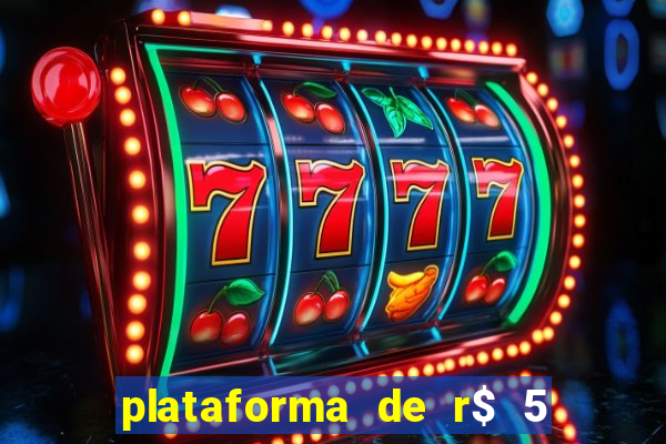 plataforma de r$ 5 para jogar